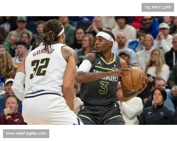 森林狼爱德华兹26分12篮板，戈贝尔9分15篮板